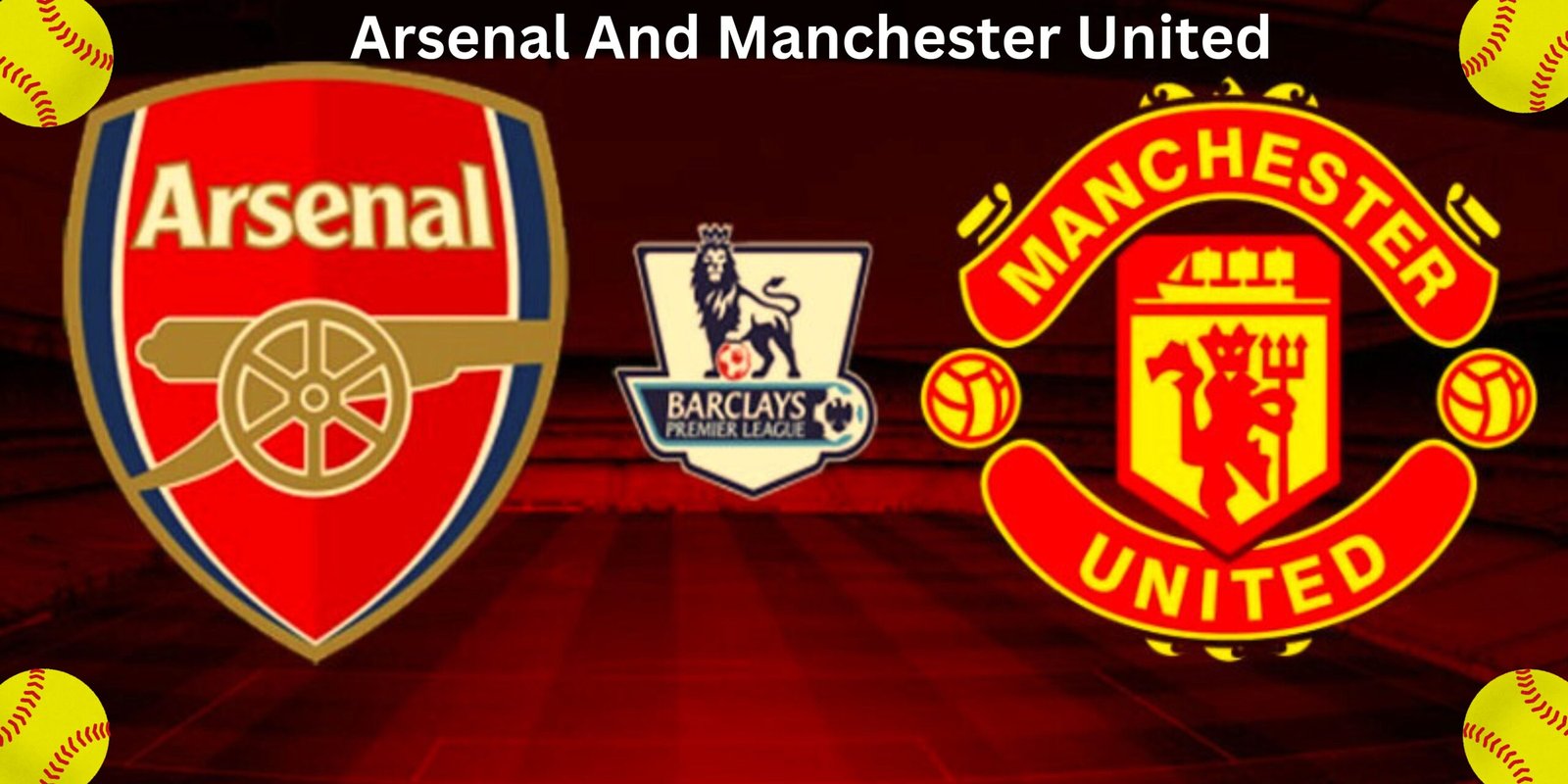 Arsenal And Manchester United